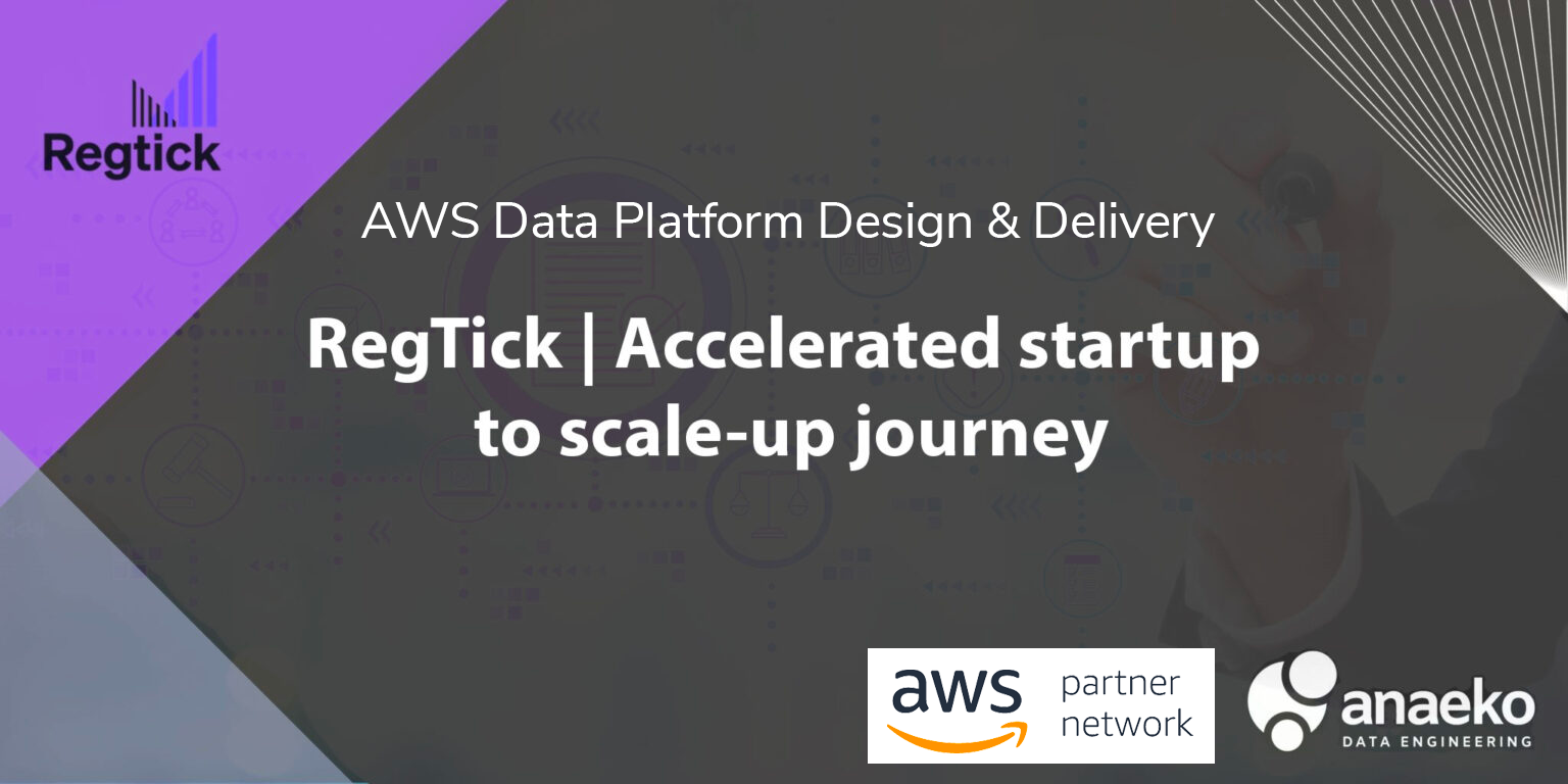 AWS Data Platform Design and Delivery Case Study - Regtick FinTech